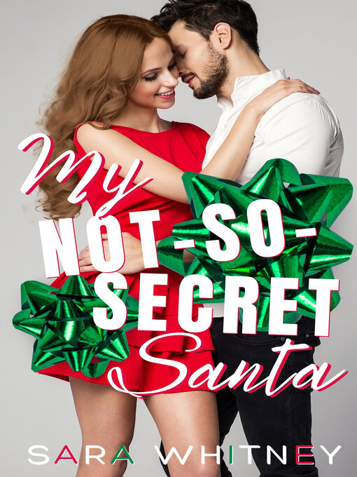Title details for My Not-So-Secret Santa by Sara Whitney - Available